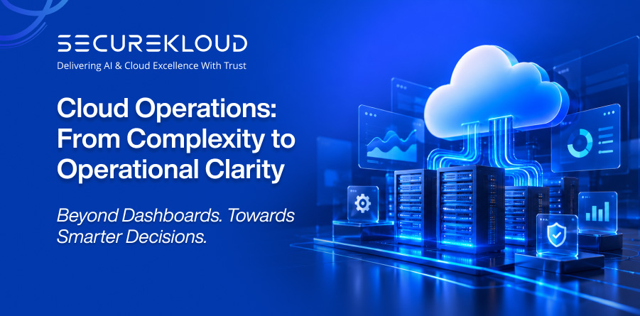 Cloud operations for improved operational clarity and smarter business decisions