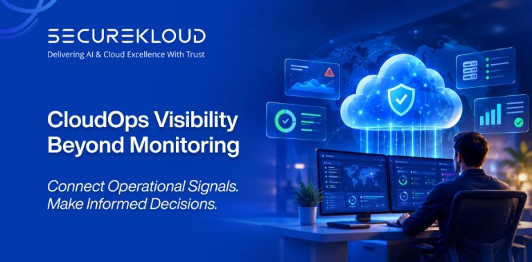 CloudOps visibility beyond monitoring for connected operational insights and informed decisions