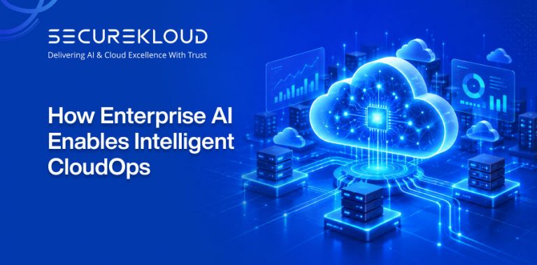 How enterprise AI enables intelligent CloudOps through proactive cloud operations, automation, and intelligent cloud management